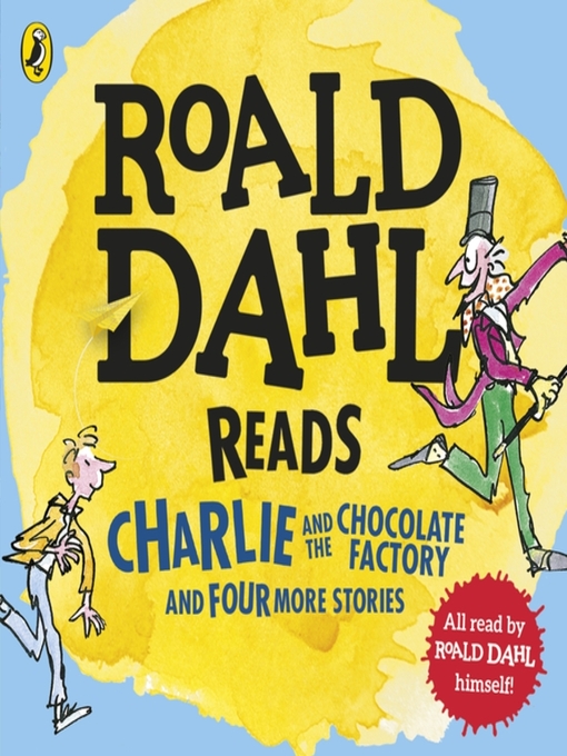 Title details for Roald Dahl Reads Charlie and the Chocolate Factory and Four More Stories by Roald Dahl - Available